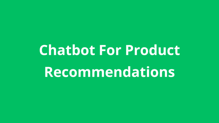 Chatbot For Product Recommendations