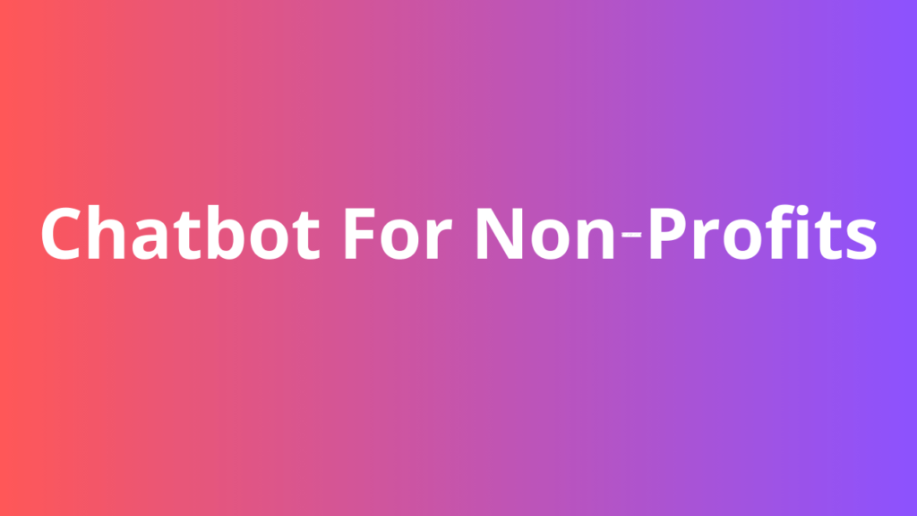 Chatbot For Non-Profits